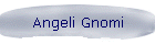 Angeli Gnomi